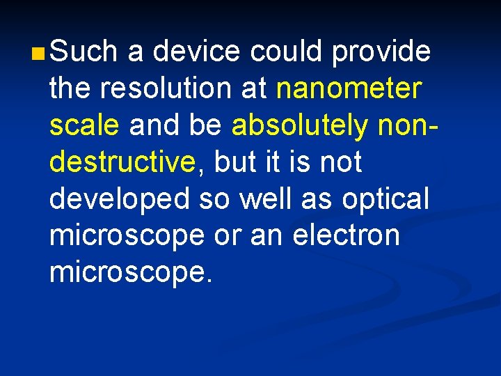 n Such a device could provide the resolution at nanometer scale and be absolutely