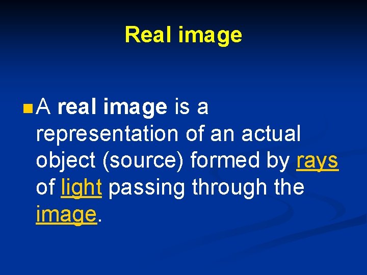 Real image n. A real image is a representation of an actual object (source)