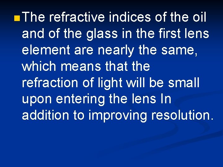 n The refractive indices of the oil and of the glass in the first