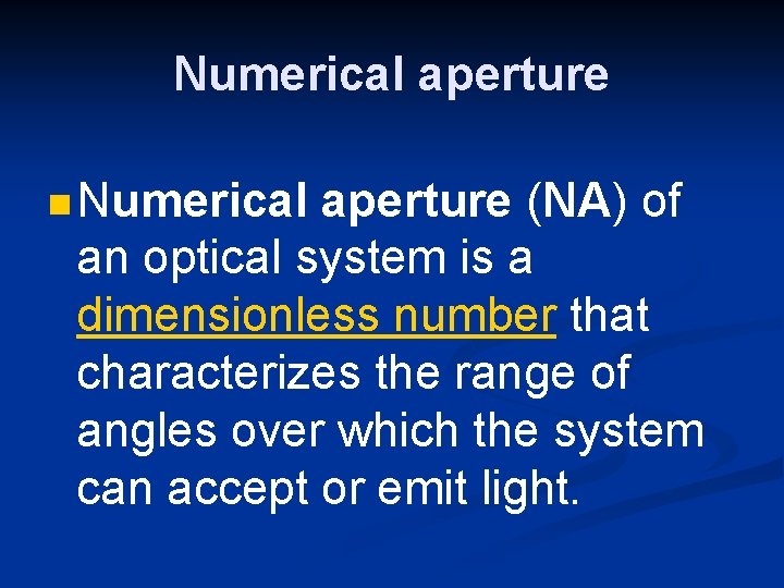 Numerical aperture n Numerical aperture (NA) of an optical system is a dimensionless number