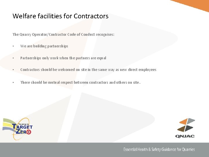 Welfare facilities for Contractors The Quarry Operator/Contractor Code of Conduct recognises: • We are