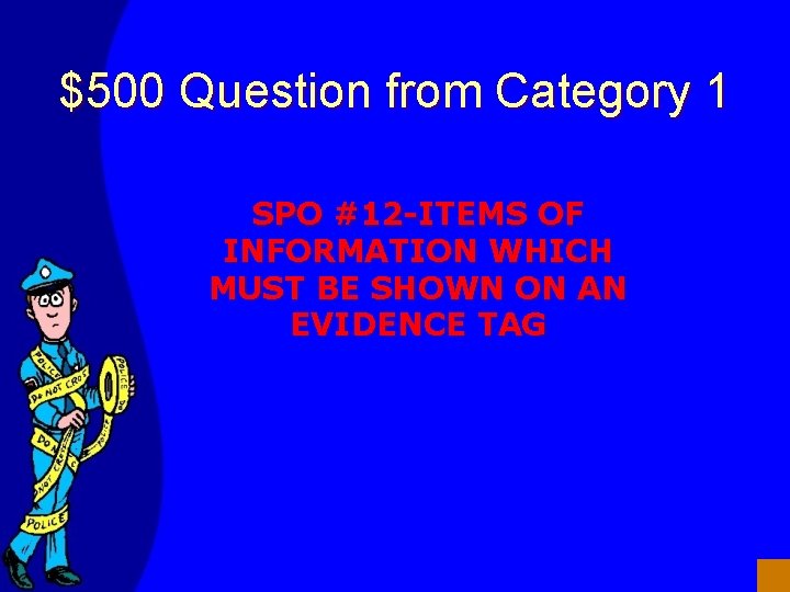 $500 Question from Category 1 SPO #12 -ITEMS OF INFORMATION WHICH MUST BE SHOWN