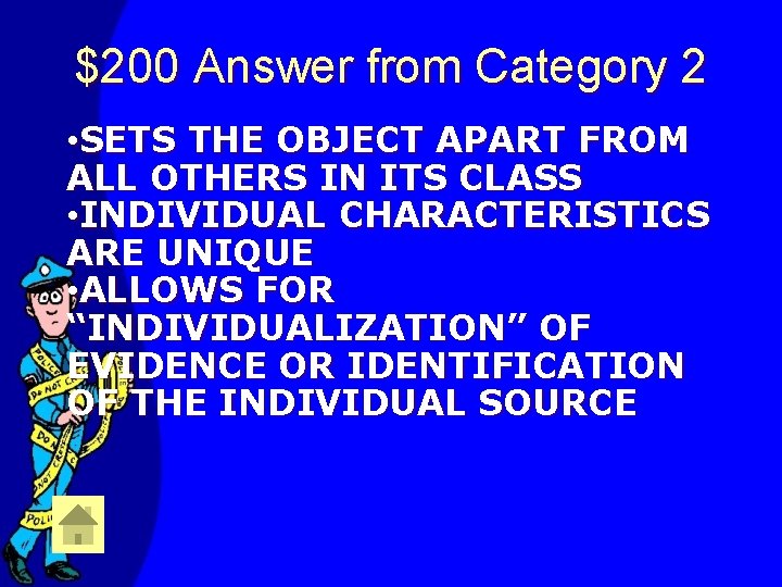 $200 Answer from Category 2 • SETS THE OBJECT APART FROM ALL OTHERS IN