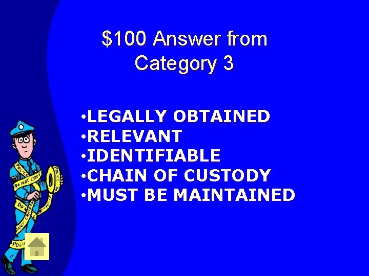 $100 Answer from Category 3 • LEGALLY OBTAINED • RELEVANT • IDENTIFIABLE • CHAIN