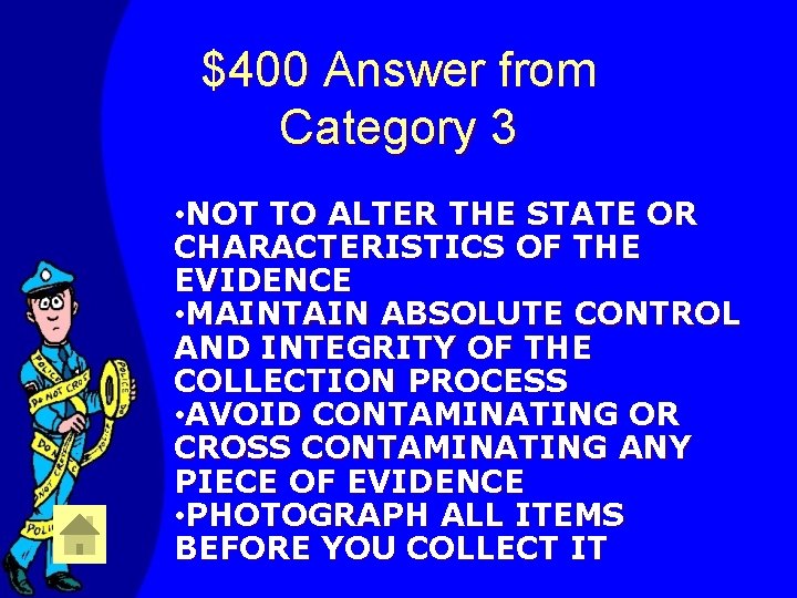 $400 Answer from Category 3 • NOT TO ALTER THE STATE OR CHARACTERISTICS OF