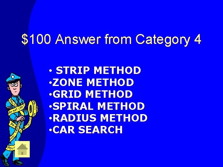 $100 Answer from Category 4 • STRIP METHOD • ZONE METHOD • GRID METHOD