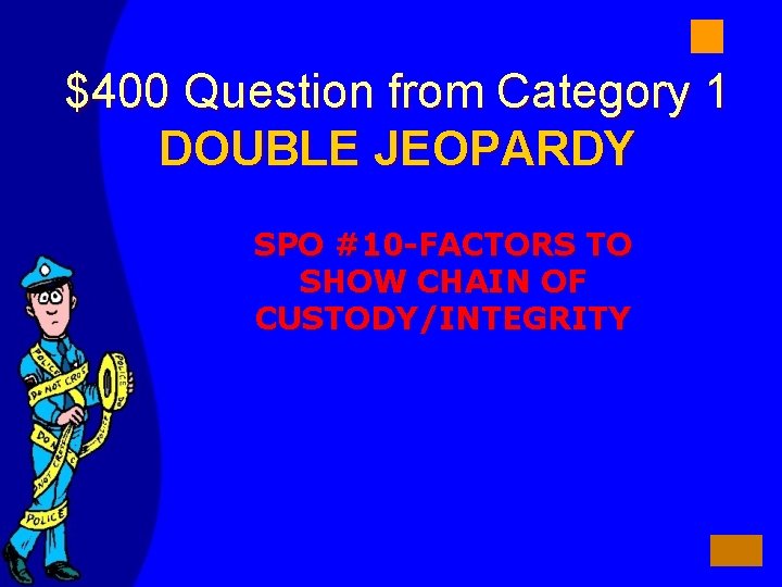 $400 Question from Category 1 DOUBLE JEOPARDY SPO #10 -FACTORS TO SHOW CHAIN OF