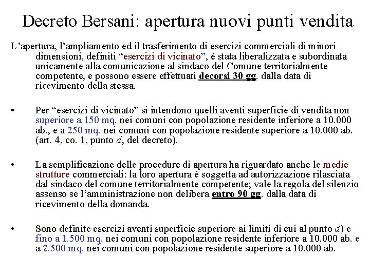 Decreto Bersani: apertura nuovi punti vendita L’apertura, l’ampliamento ed il trasferimento di esercizi commerciali