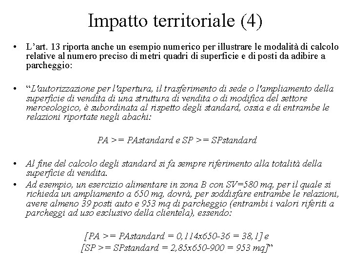 Impatto territoriale (4) • L’art. 13 riporta anche un esempio numerico per illustrare le