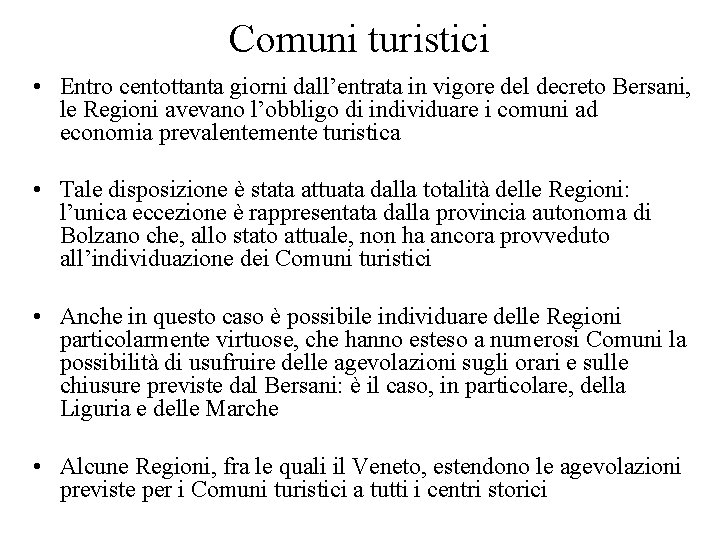 Comuni turistici • Entro centottanta giorni dall’entrata in vigore del decreto Bersani, le Regioni