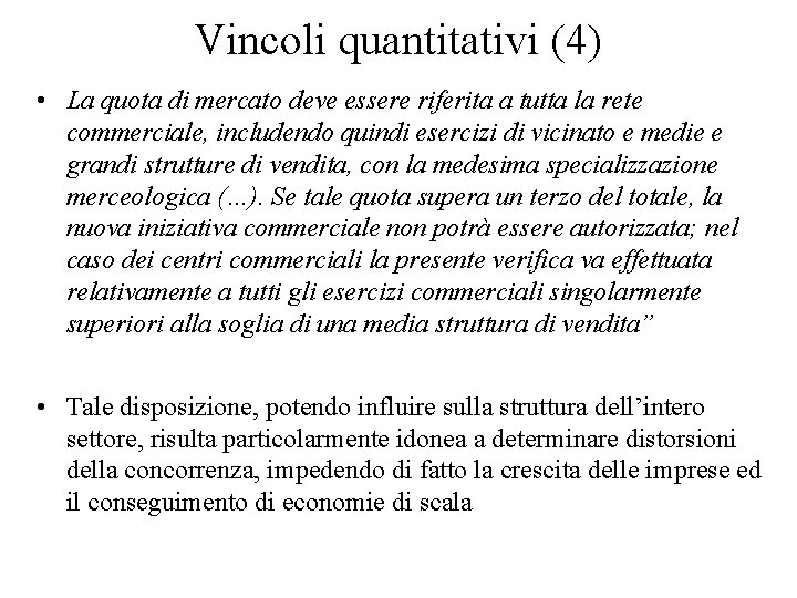 Vincoli quantitativi (4) • La quota di mercato deve essere riferita a tutta la