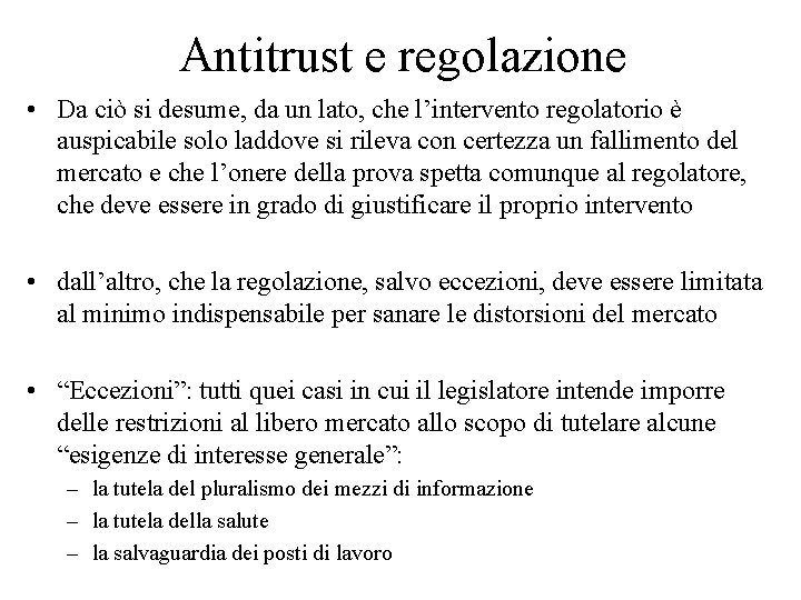 Antitrust e regolazione • Da ciò si desume, da un lato, che l’intervento regolatorio
