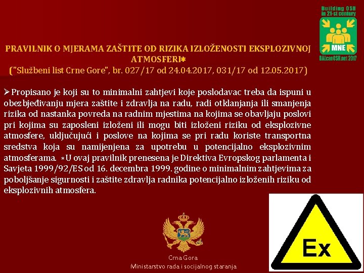 PRAVILNIK O MJERAMA ZAŠTITE OD RIZIKA IZLOŽENOSTI EKSPLOZIVNOJ ATMOSFERI∗ ("Službeni list Crne Gore", br.