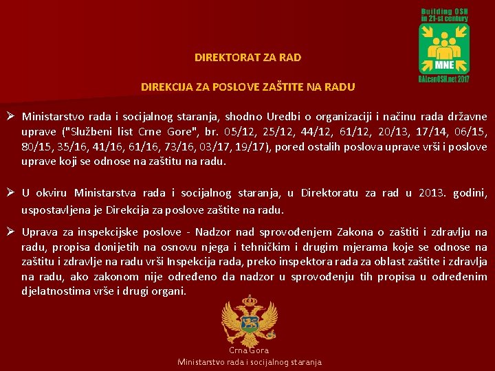 DIREKTORAT ZA RAD DIREKCIJA ZA POSLOVE ZAŠTITE NA RADU Ø Ministarstvo rada i socijalnog