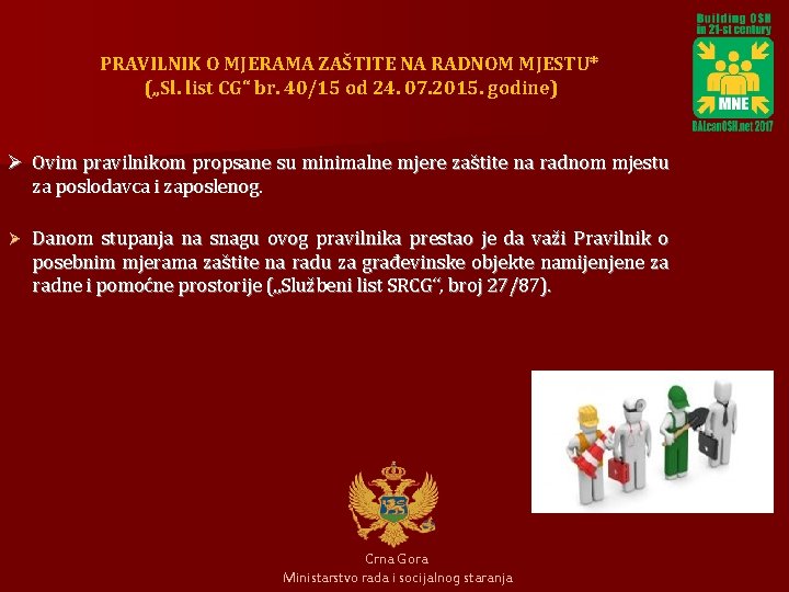 PRAVILNIK O MJERAMA ZAŠTITE NA RADNOM MJESTU* („Sl. list CG“ br. 40/15 od 24.