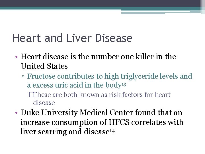 Heart and Liver Disease • Heart disease is the number one killer in the