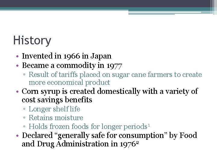 History • Invented in 1966 in Japan • Became a commodity in 1977 ▫