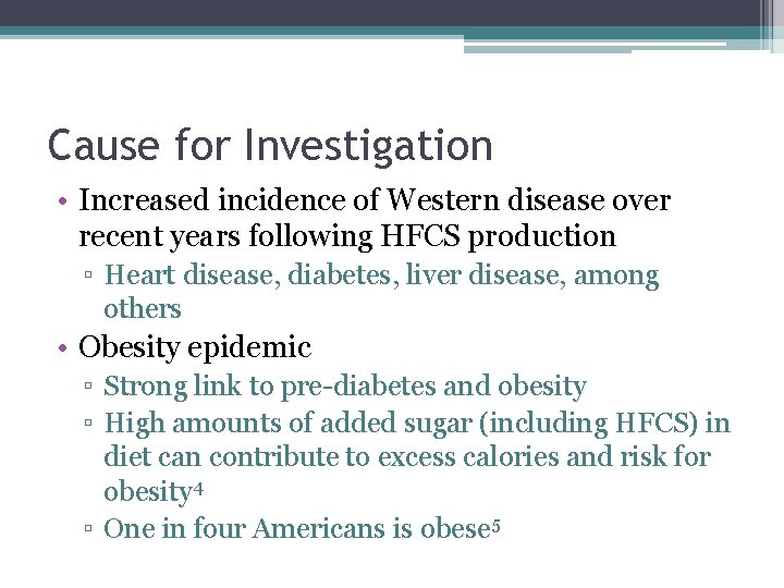 Cause for Investigation • Increased incidence of Western disease over recent years following HFCS