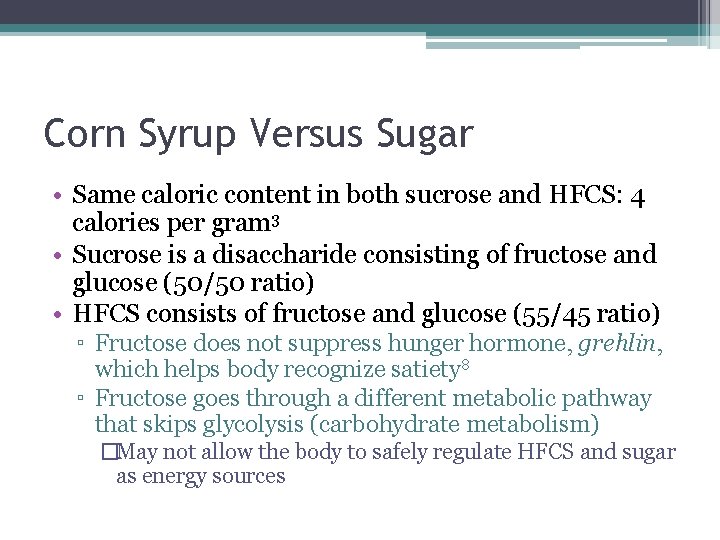 Corn Syrup Versus Sugar • Same caloric content in both sucrose and HFCS: 4