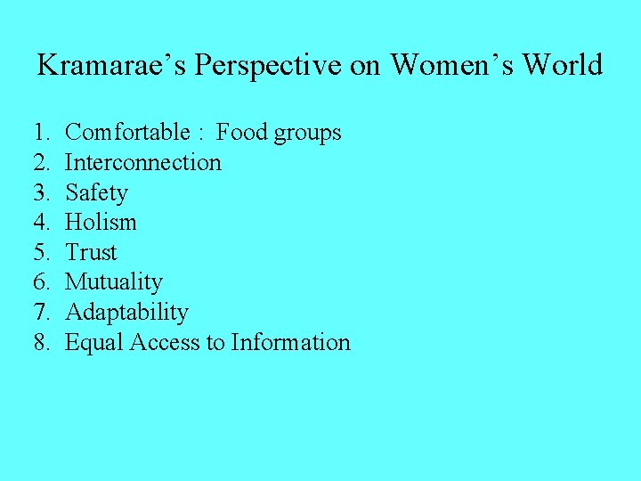 Kramarae’s Perspective on Women’s World 1. 2. 3. 4. 5. 6. 7. 8. Comfortable Kramarae’s Perspective on Women’s World 1. 2. 3. 4. 5. 6. 7. 8. Comfortable