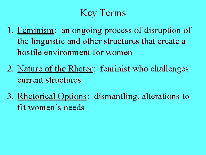 Key Terms 1. Feminism: an ongoing process of disruption of the linguistic and other Key Terms 1. Feminism: an ongoing process of disruption of the linguistic and other