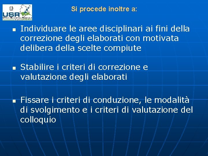 Si procede inoltre a: n n n Individuare le aree disciplinari ai fini della