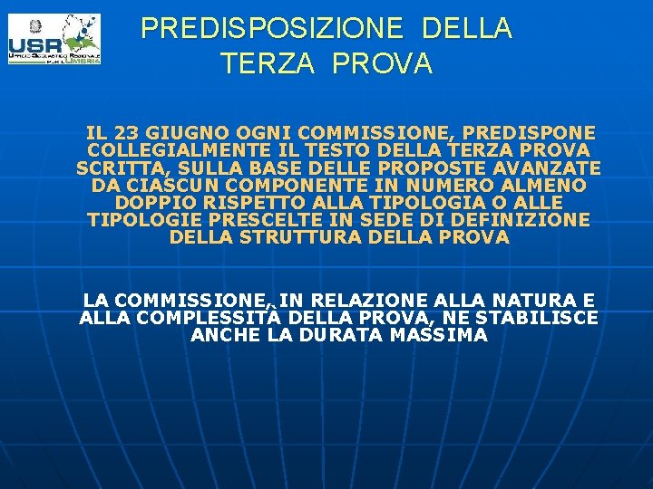 PREDISPOSIZIONE DELLA TERZA PROVA IL 23 GIUGNO OGNI COMMISSIONE, PREDISPONE COLLEGIALMENTE IL TESTO DELLA