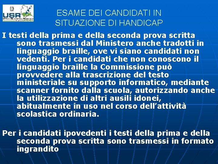 ESAME DEI CANDIDATI IN SITUAZIONE DI HANDICAP I testi della prima e della seconda