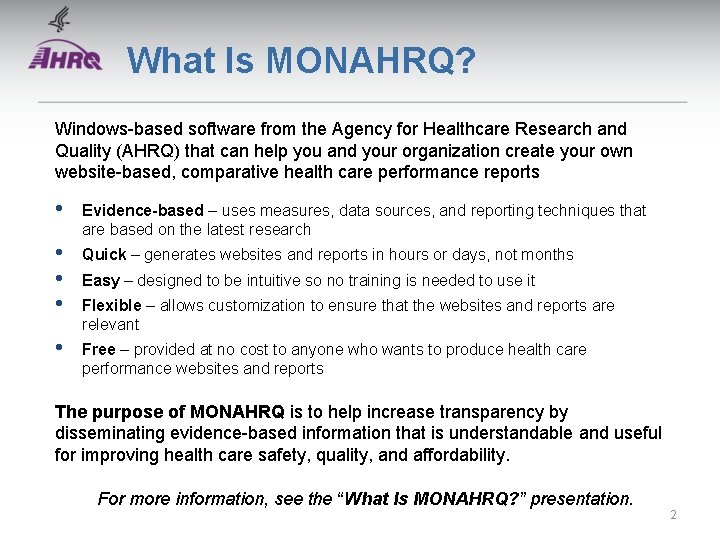 What Is MONAHRQ? Windows-based software from the Agency for Healthcare Research and Quality (AHRQ)