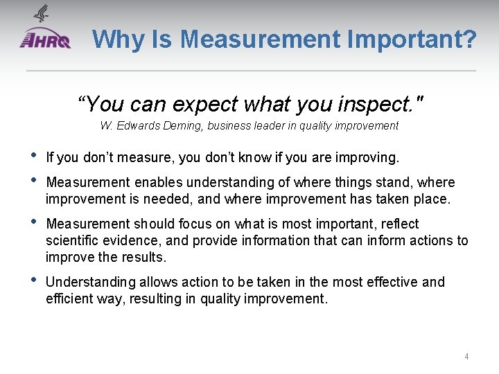 Why Is Measurement Important? “You can expect what you inspect. " W. Edwards Deming,