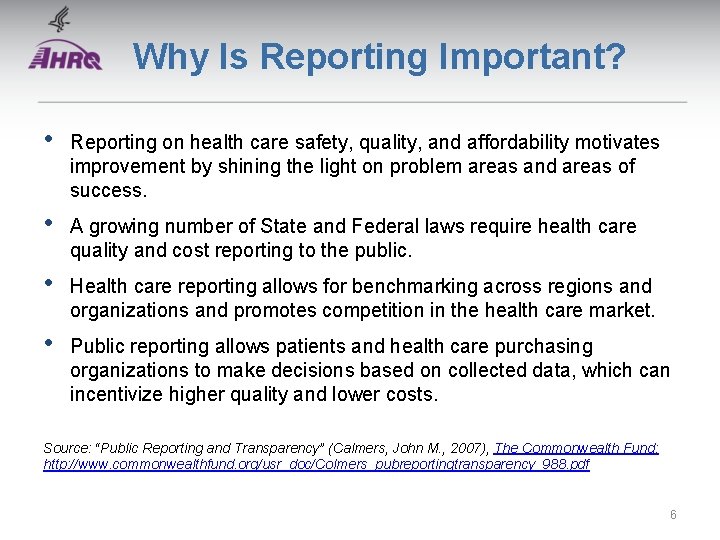 Why Is Reporting Important? • Reporting on health care safety, quality, and affordability motivates