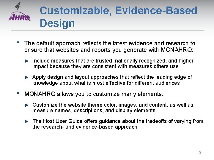 Customizable, Evidence-Based Design • • The default approach reflects the latest evidence and research