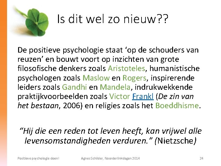 Is dit wel zo nieuw? ? De positieve psychologie staat ‘op de schouders van