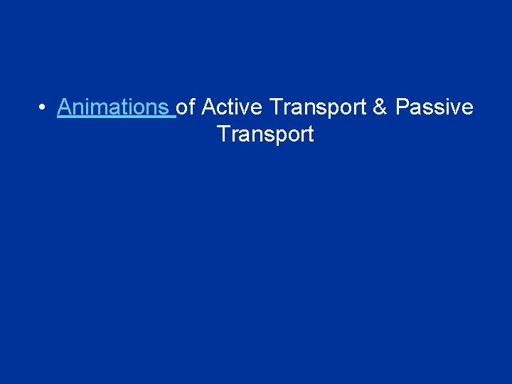  • Animations of Active Transport & Passive Transport 