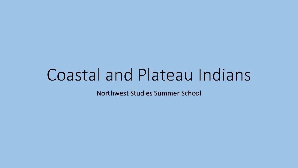 Coastal and Plateau Indians Northwest Studies Summer School 