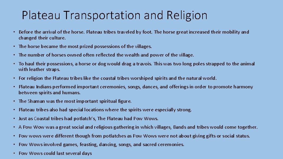 Plateau Transportation and Religion • Before the arrival of the horse. Plateau tribes traveled