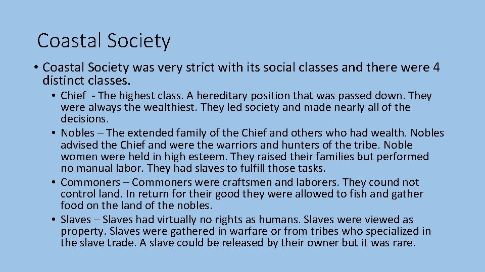 Coastal Society • Coastal Society was very strict with its social classes and there