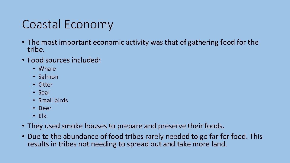 Coastal Economy • The most important economic activity was that of gathering food for