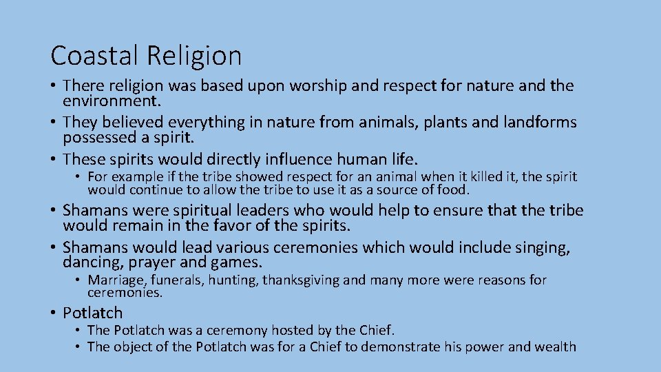 Coastal Religion • There religion was based upon worship and respect for nature and
