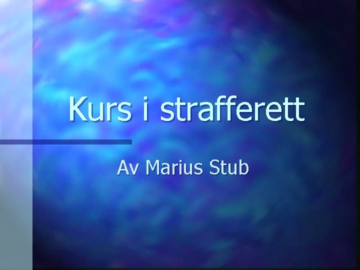 Kurs i strafferett Av Marius Stub 