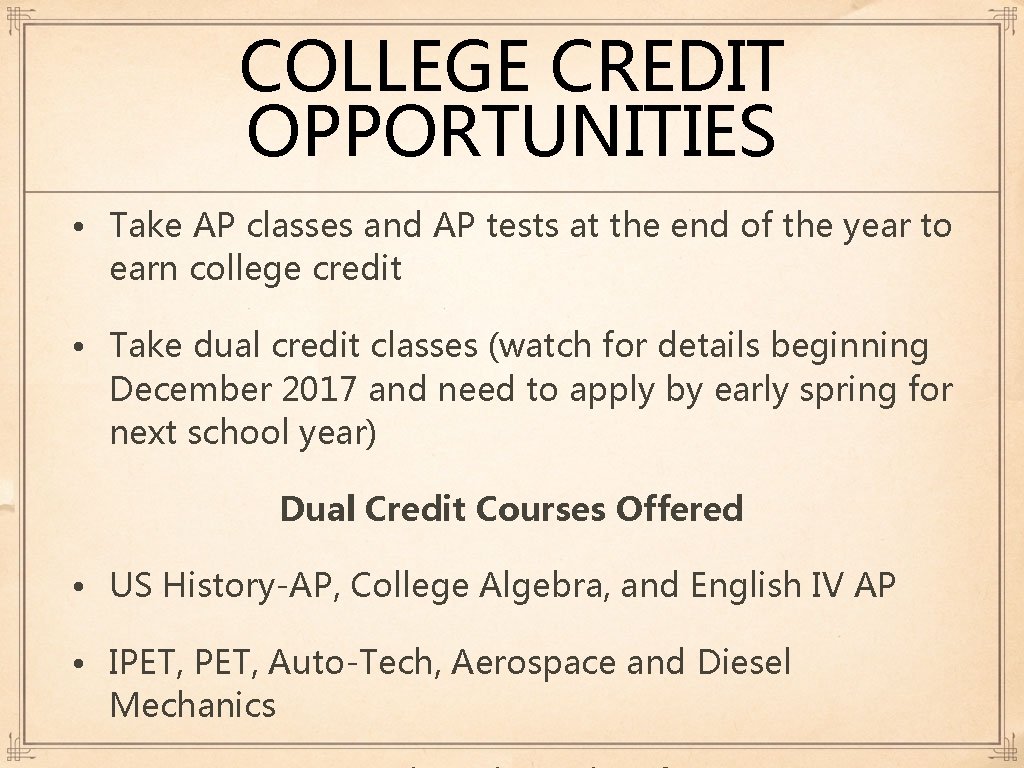 COLLEGE CREDIT OPPORTUNITIES • Take AP classes and AP tests at the end of COLLEGE CREDIT OPPORTUNITIES • Take AP classes and AP tests at the end of
