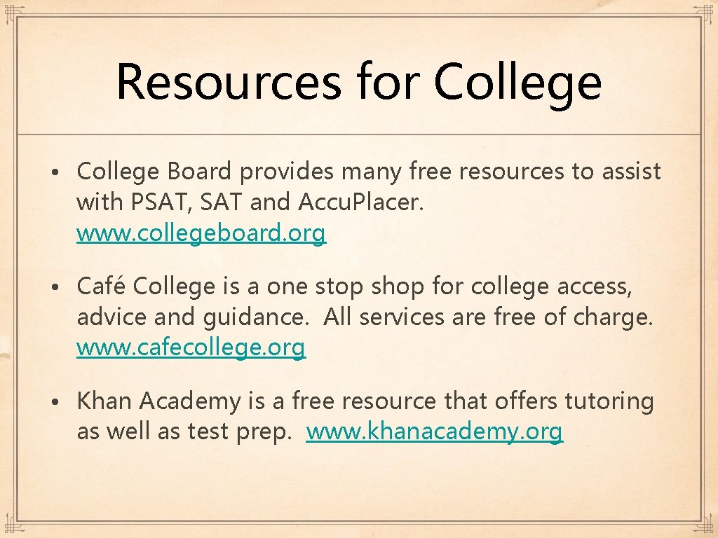 Resources for College • College Board provides many free resources to assist with PSAT, Resources for College • College Board provides many free resources to assist with PSAT,