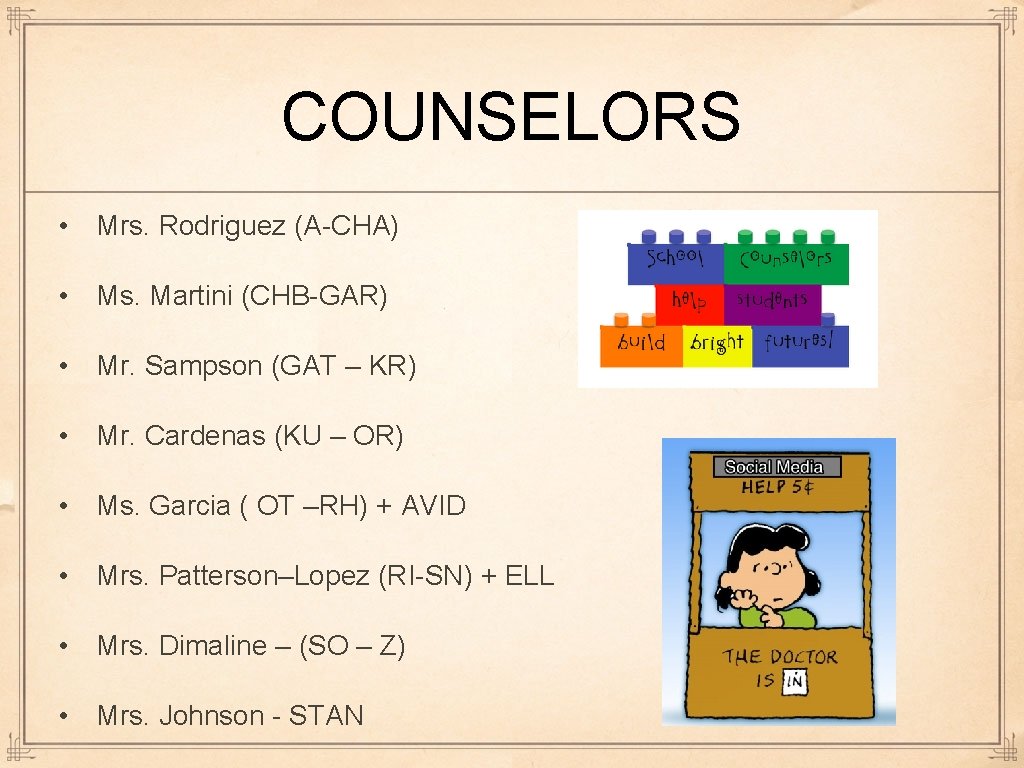 COUNSELORS • Mrs. Rodriguez (A-CHA) • Ms. Martini (CHB-GAR) • Mr. Sampson (GAT – COUNSELORS • Mrs. Rodriguez (A-CHA) • Ms. Martini (CHB-GAR) • Mr. Sampson (GAT –