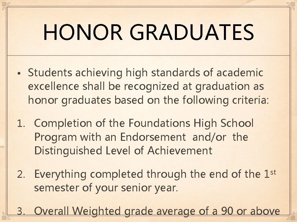 HONOR GRADUATES • Students achieving high standards of academic excellence shall be recognized at HONOR GRADUATES • Students achieving high standards of academic excellence shall be recognized at