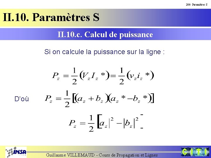 206 - Paramètres S II. 10. c. Calcul de puissance Si on calcule la