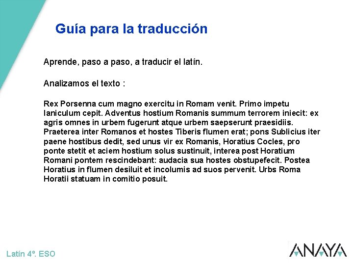 Guía para la traducción Aprende, paso a paso, a traducir el latín. Analizamos el