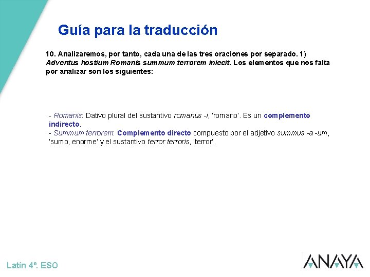 Guía para la traducción 10. Analizaremos, por tanto, cada una de las tres oraciones