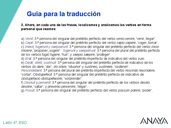 Guía para la traducción 3. Ahora, en cada una de las frases, localizamos y