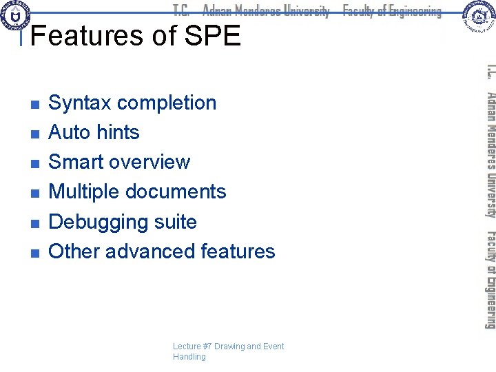 Features of SPE n n n Syntax completion Auto hints Smart overview Multiple documents