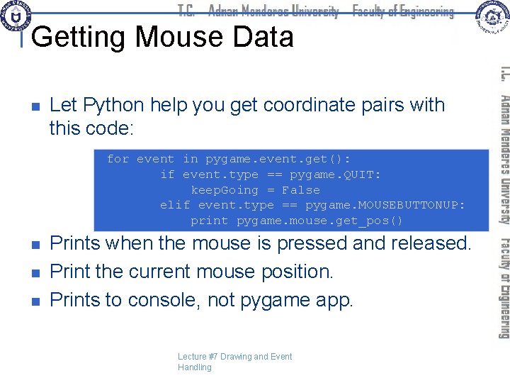 Getting Mouse Data n Let Python help you get coordinate pairs with this code: